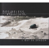 120-desireless  operation of the sun  loeuf du dragon